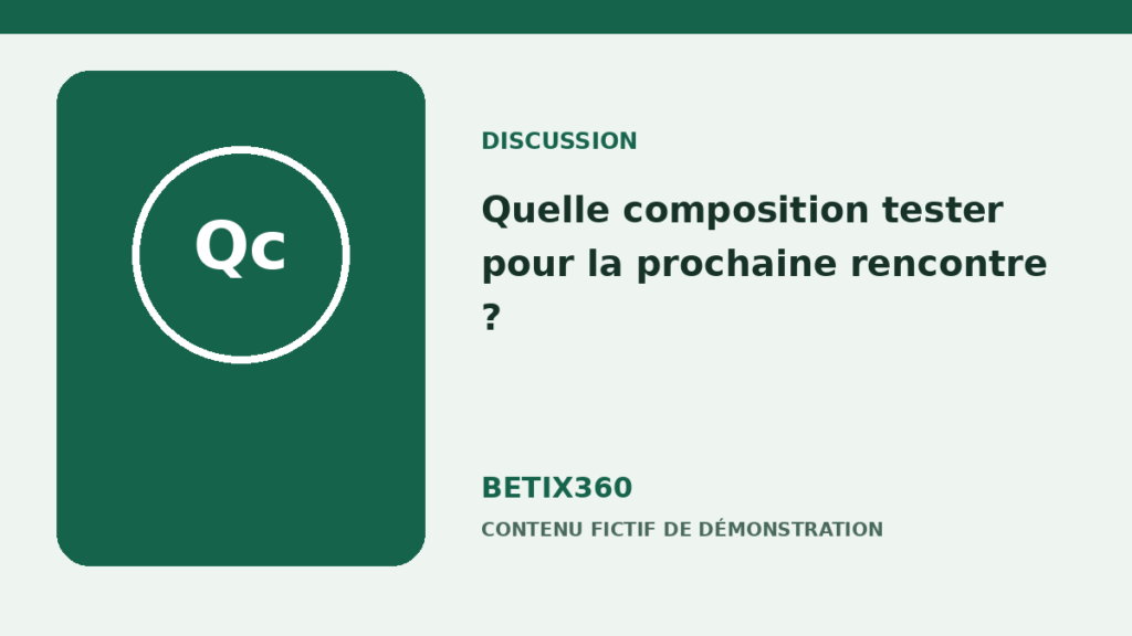 Quelle composition tester pour la prochaine rencontre ?